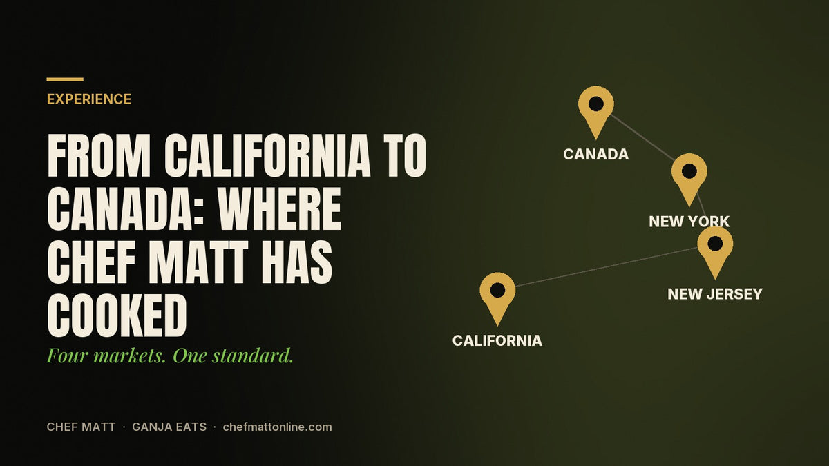 Chef Matt has operated in California, New Jersey, New York and Canada