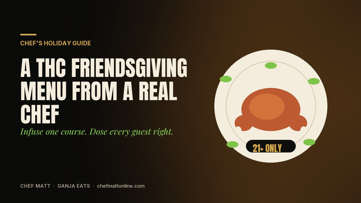 A THC Friendsgiving menu from Chef Matt