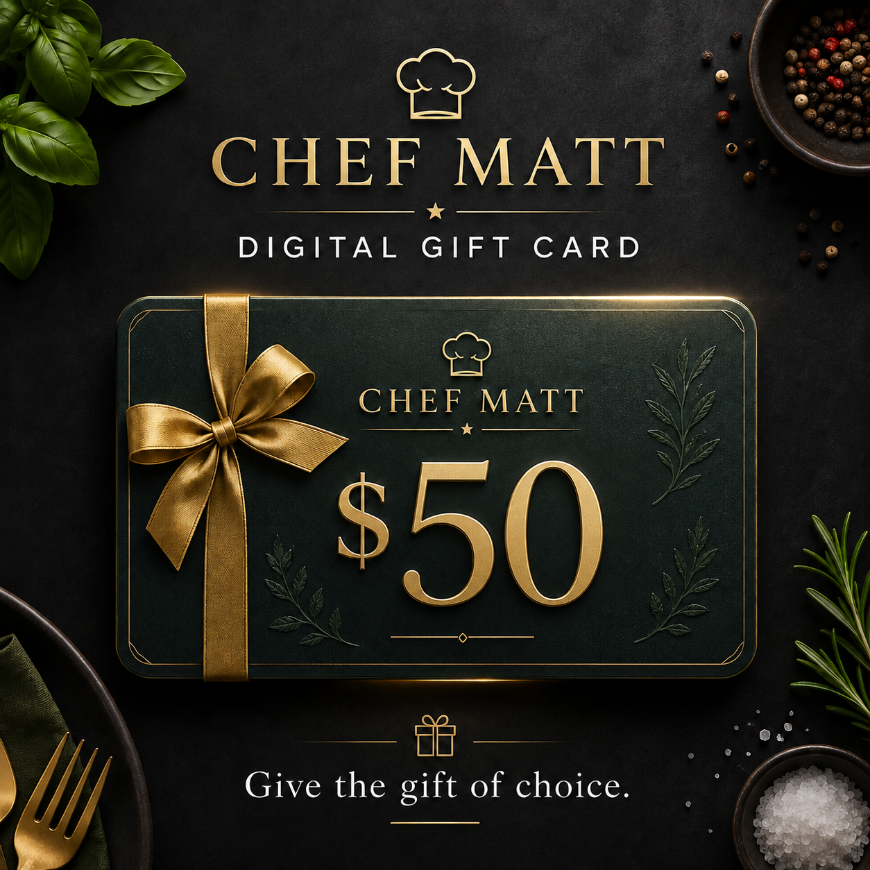 $50: Chef Matt $50 digital gift card with luxury gold ribbon and culinary design